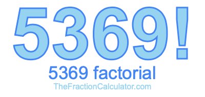 Factorial of 5369 5369 Factorial