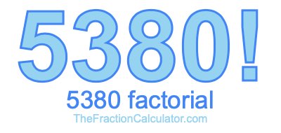5380 Factorial