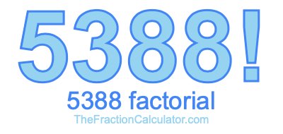 5388 Factorial