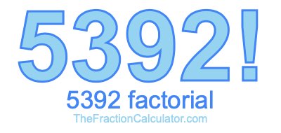 5392 Factorial