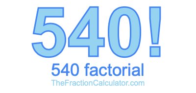 540 Factorial