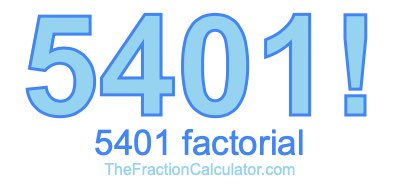 Factorial of 5401 5401 Factorial