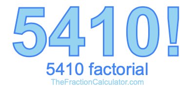 5410 Factorial