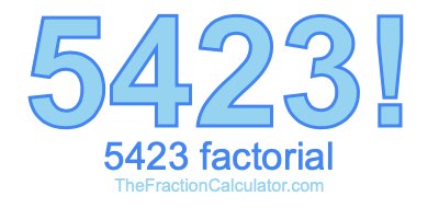 5423 Factorial