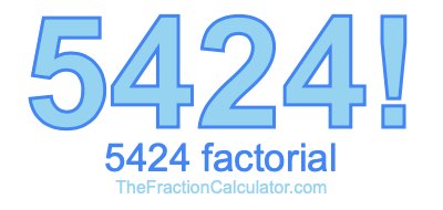 5424 Factorial