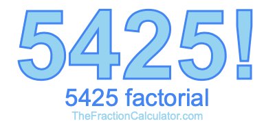 5425 Factorial