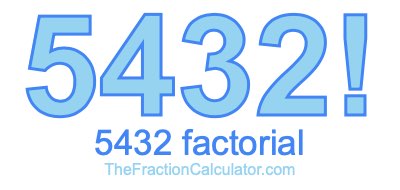 5432 Factorial