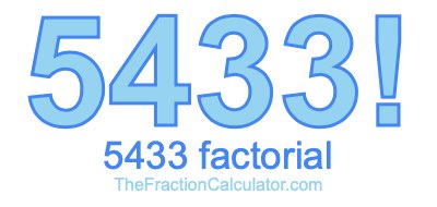 5433 Factorial