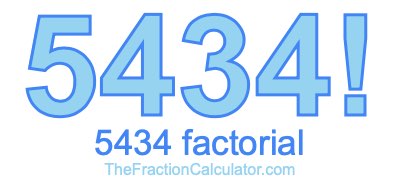 5434 Factorial