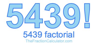 5439 Factorial