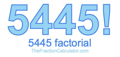 5445 Factorial