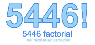 5446 Factorial