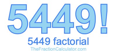 5449 Factorial