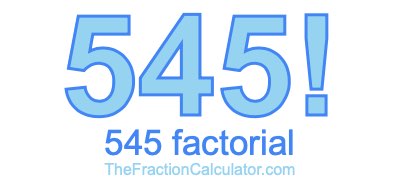 545 Factorial