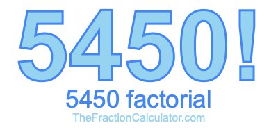 5450 Factorial