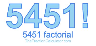 5451 Factorial