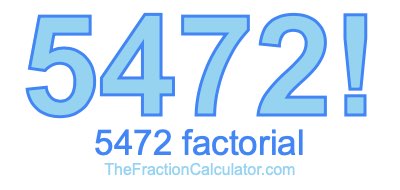 5472 Factorial