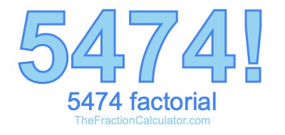 5474 Factorial