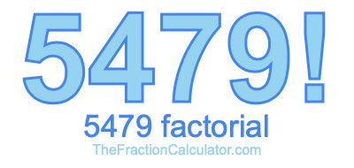 5479 Factorial