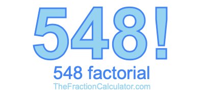 Factorial of 548 548 Factorial