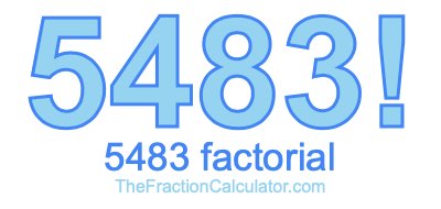 5483 Factorial