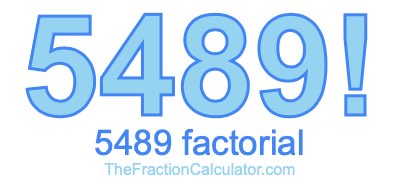5489 Factorial