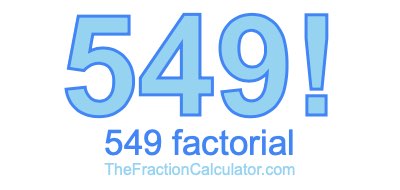 Factorial of 549 549 Factorial