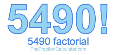 5490 Factorial