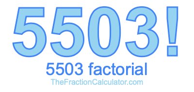 5503 Factorial