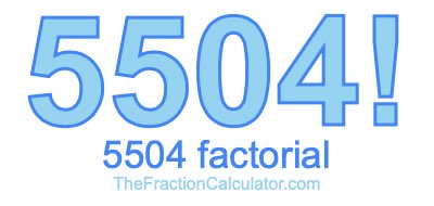 5504 Factorial