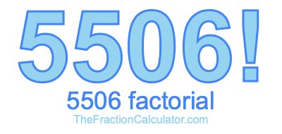 5506 Factorial