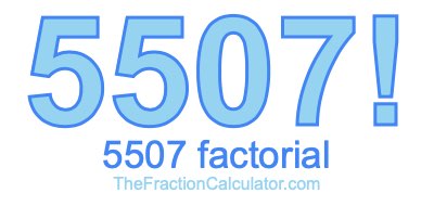 5507 Factorial