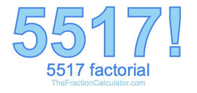 5517 Factorial