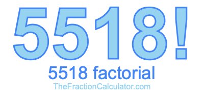 5518 Factorial