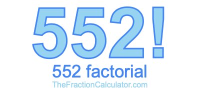 552 Factorial