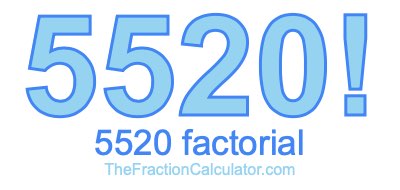 5520 Factorial