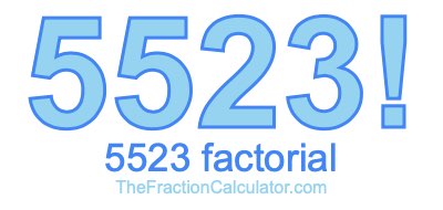 5523 Factorial
