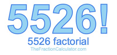 5526 Factorial