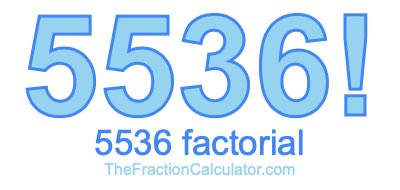 5536 Factorial