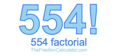 554 Factorial