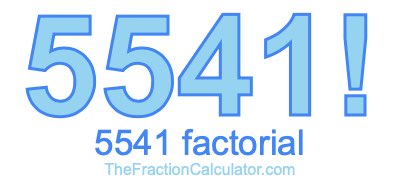 5541 Factorial