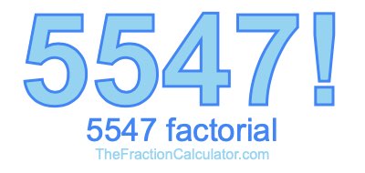 5547 Factorial