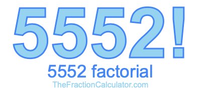 5552 Factorial