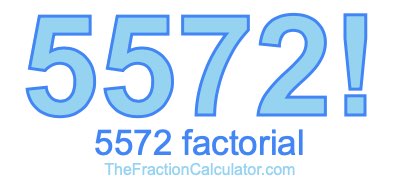 5572 Factorial