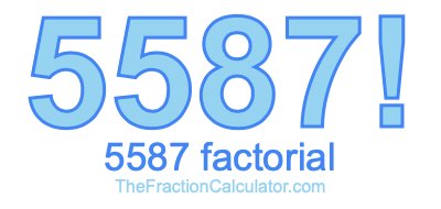 5587 Factorial