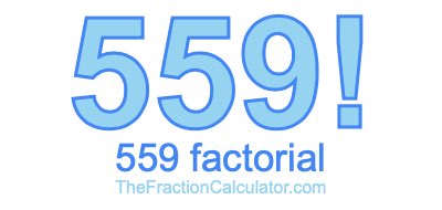 Factorial of 559 559 Factorial