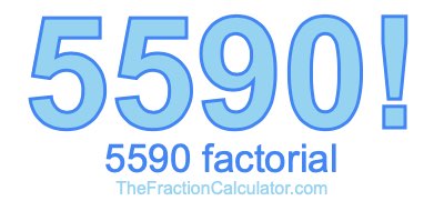 Factorial of 5590 5590 Factorial