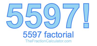 Factorial of 5597 5597 Factorial