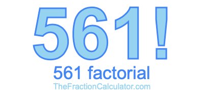 Factorial of 561 561 Factorial