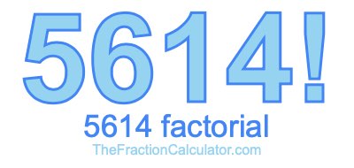 5614 Factorial